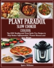 Image for Plant Paradox Slow Cooker Cookbook : Top 2018 Healthy and Easy Lectin Free Recipes to Help Reduce Inflammation, Prevent Disease and Lose Weight