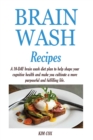 Image for Brain Wash Recipes : A 10-DAY brain wash diet plan to help shape your cognitive health and make you cultivate a more purposeful and fulfilling life.