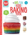 Image for Food Network Magazine: The Big, Fun Kids Baking Book: 110+ Recipes for Young Bakers : 2