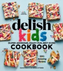 Image for The Delish kids (super-awesome, crazy-fun, best-ever) cookbook  : 100+ amazing recipes