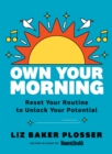 Image for Own your morning  : reset your A.M. routine to unlock your potential