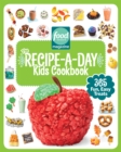 Image for The recipe-a-day kids cookbook  : 365 fun, easy treats