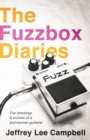 Image for The Fuzzbox Diaries : the blessings and bruises of a journeyman guitarist