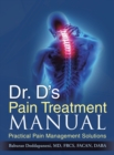Image for Dr. D&#39;s Pain Treatment Manual : Practical Pain Management Solutions