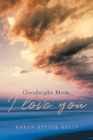 Image for Goodnight Mom, I love you