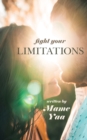 Image for Fight Your Limitations