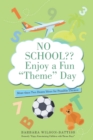 Image for No School Enjoy a Fun &quot;Theme&quot; Day