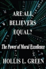 Image for Are All Believers Equal? : The Power of Moral Excellence