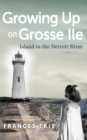 Image for Growing Up on Grosse Ile