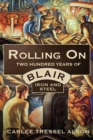 Image for Rolling On: Two Hundred Years of Blair Iron and Steel