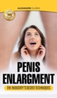 Image for Penis Enlargement : The porn industry&#39;s secret penis enlargement techniques. Natural, proven methods, exercises &amp; tips on how to add several inches and get a BIGGER penis