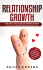 Image for Relationship Growth : Key Advice that Dating or Couples can Use to Improve their Communication, Set Healthy Boundaries and Restore the Lost Magic