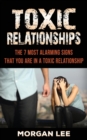 Image for Toxic Relationships : 7 Alarming Signs that you are in a Toxic Relationship