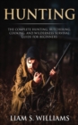 Image for Hunting : The Complete Hunting, Butchering, Cooking and Wilderness Survival Guide for Beginners