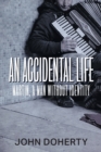 Image for An Accidental Life : Martin, a man without identity
