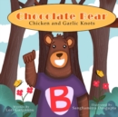 Image for Chocolate Bear : Chicken and Garlic Knots
