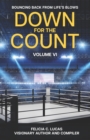 Image for Down for the Count : Bouncing Back from Life&#39;s Blows: Volume Six