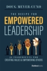Image for The Recipe For Empowered Leadership
