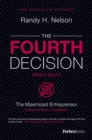 Image for The Fourth Decision : The Maximized Entrepreneur