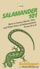 Image for Salamander 101 : How to Learn About, Get, and Take Care of Salamanders From A to Z