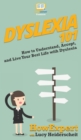 Image for Dyslexia 101 : How to Understand, Accept, and Live Your Best Life with Dyslexia