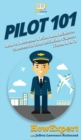 Image for Pilot 101 : How to Become a Pilot and Achieve Success in Your Aviation Career From A to Z