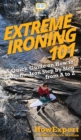 Image for Extreme Ironing 101