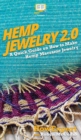 Image for Hemp Jewelry 2.0 : A Quick Guide on How to Make Hemp Macrame Jewelry
