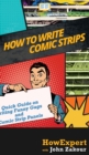 Image for How to Write Comic Strips : A Quick Guide on Writing Funny Gags and Comic Strip Panels