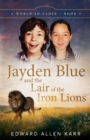Image for Jayden Blue and The Lair of the Iron Lions