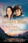 Image for Jayden Blue and The Journey to Val ka&#39;Yoom