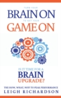 Image for Turn Your Brain On to Get Your Game On : The How, What, Why to Peak Performance