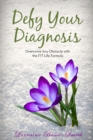 Image for Defy Your Diagnosis!