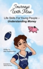 Image for Journeys with Max : Life Skills for Young People-Understanding Money