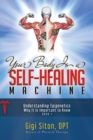 Image for Your body is a self-healing machineBook 1,: Understanding epigenetics - why it is important to know