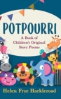 Image for Potpourri : A Book of Children&#39;s Original Story Poems