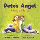 Image for Pete&#39;s Angel : A Story of Self-Love