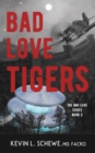 Image for Bad Love Tigers : The Bad Love Series Book 2