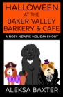 Image for Halloween at the Baker Valley Barkery &amp; Cafe : A Nosy Newfie Holiday Short