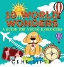 Image for 10 World Wonders : A Guide For Young Explorers
