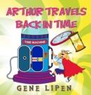 Image for Arthur travels Back in Time : Book for kids who love adventure