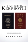 Image for Love Both Keep Both: Passport to Peace, Prosperity and Strengthened Diplomacy