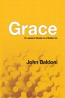 Image for Grace : A Leader&#39;s Guide to a Better Us