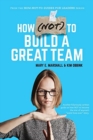 Image for How (NOT) To Build A Great Team