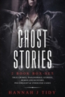 Image for Ghost Stories : 2 book box-set: True crimes, Paranormal stories, Demon encounters, poltergeist &amp; unsolved cases.