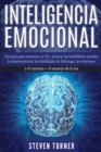 Image for Inteligencia Emocional : Una guia para aumentar su CE y mejorar las habilidades sociales, la autoconciencia, las habilidades de liderazgo, las relaciones y el carisma + el manejo de la ira