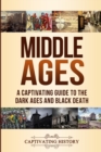 Image for Middle Ages : A Captivating Guide to the Dark Ages and Black Death