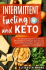 Image for Intermittent Fasting and Keto : The Ultimate Guide to IF for Women Who Want to Lose Weight, Burn Fat, and Increase Mental Clarity + A Guide to the Ketogenic Diet for Beginners