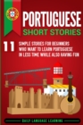 Image for Portuguese Short Stories : 11 Simple Stories for Beginners Who Want to