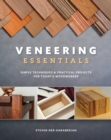 Image for Veneering Essentials : Simple Techniques &amp; Practical Projects for Today&#39;s Woodworker